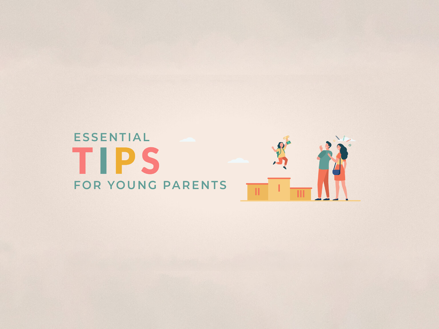 7 Essential Tips for Young Parents: Raising a Happy and Healthy Child