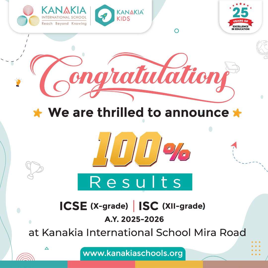100% results in ICSE (X) and ISC (XII), A.Y. 2025-2026, at Kanakia International School Mira Road